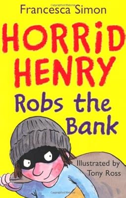 Horrid Henry Robs the Bank