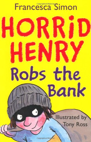 Horrid Henry Robs the Bank by Francesca Simon