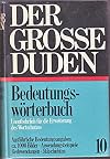 Duden. Bedeutungswörterbuch. Der große Duden, Band 10.