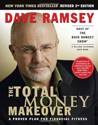 The Total Money Makeover: A Proven Plan for Financial Fitness