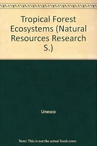 Tropical forest ecosystems: A state-of-knowledge report