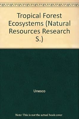 Tropical forest ecosystems: A state-of-knowledge report