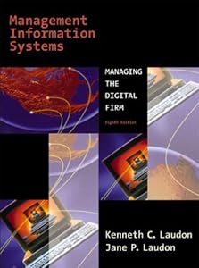 Management Information Systems:Managing the Digital Firm with A Guide to Student System Development Projects