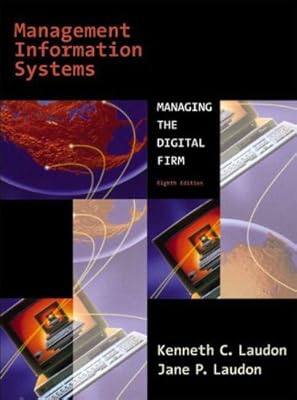 Management Information Systems:Managing the Digital Firm with A Guide to Student System Development Projects