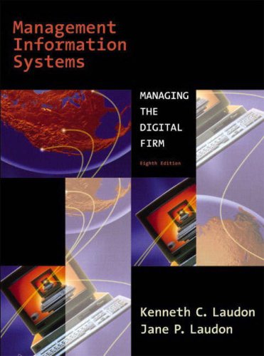 Management Information Systems:Managing the Digital Firm with A Guide to Student System Development Projects by Kenneth C. Laudon