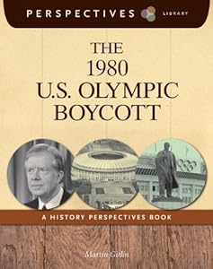 The 1980 U.S. Olympic Boycott: A History Perspectives Book