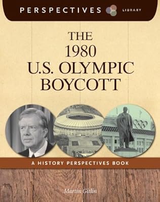 The 1980 U.S. Olympic Boycott: A History Perspectives Book