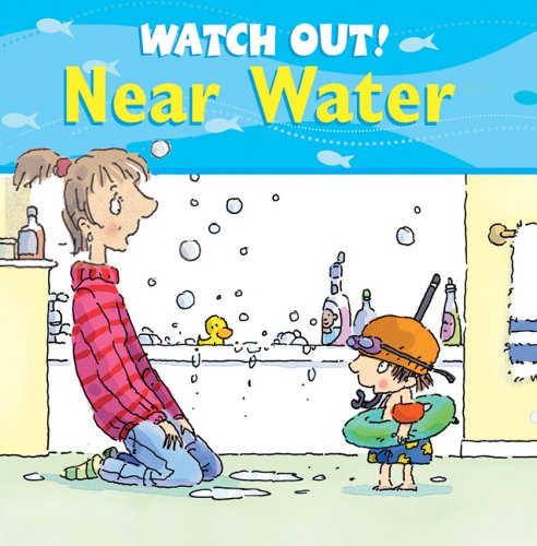 Watch Out! Near Water (Watch Out! Books) by Claire Llewellyn