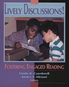Lively Discussions: Fostering Engaged Reading by Linda B. Gambrell