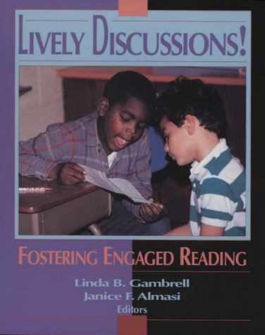 Lively Discussions: Fostering Engaged Reading by Linda B. Gambrell
