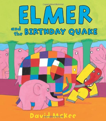Elmer and the Birthday Quake by David McKee