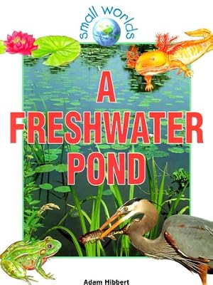 A Freshwater Pond (Small Worlds)