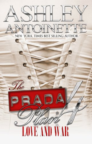 The Prada Plan 4: Love &amp; War by Ashley Antoinette