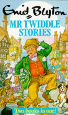 MR TWIDDLE STORIES by Enid Blyton
