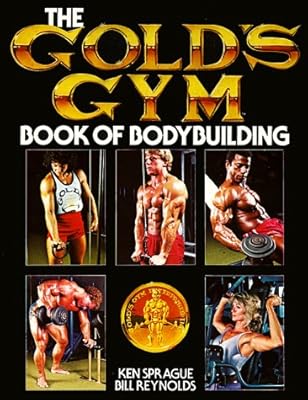 The Gold's Gym Book of Bodybuilding (Gold's Gym Series)