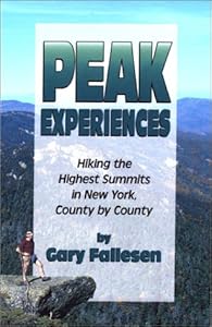 Peak Experiences Ã Hiking the Highest Summits of New York, County by County: Hiking the Highest Summits in New York, County by County by Gary Fallesen