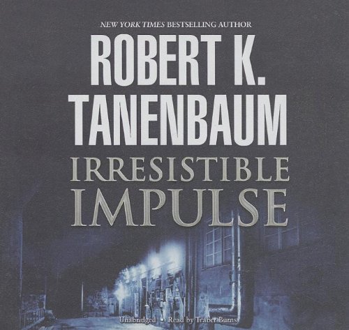 Irresistible Impulse: Library Edition by Robert K. Tanenbaum