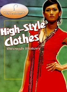 High-style Clothes Through History (Why Do We Wear?)