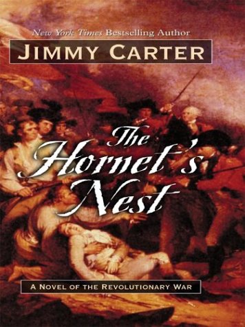 The Hornet's Nest: A Novel of the Revolutionary War by Jimmy Carter