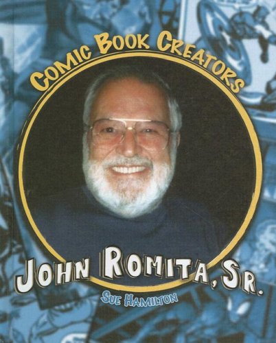 John Romita, Sr.: Artist (Comic Book Creators) by Sue L. Hamilton