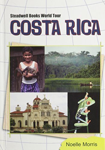 Costa Rica (Steadwell Books World Tour) by Noelle Morris