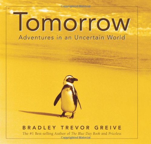 Tomorrow : Adventures in an Uncertain World by Bradley Trevor Greive