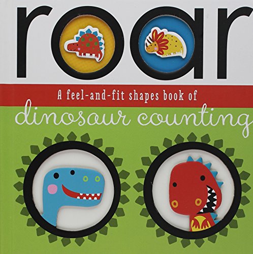 Roar: A Feel-and-Fit Shapes Book of Dinosaur Counting