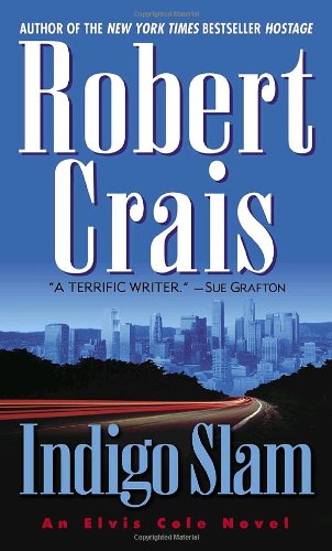 Indigo Slam: An Elvis Cole Novel by Robert Crais