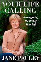 Your Life Calling: Reimagining the Rest of Your Life