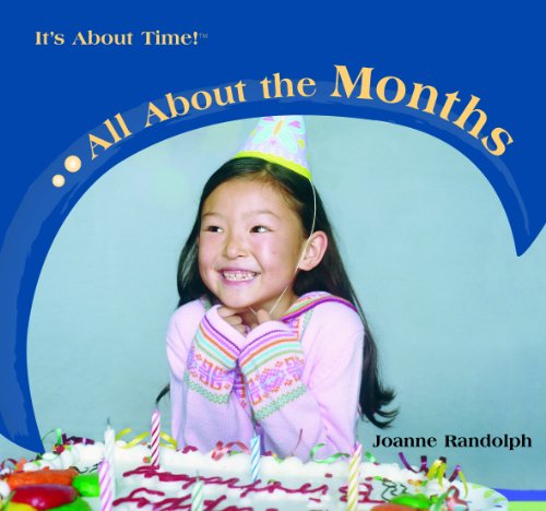 All About the Months (It's About Time!) by Joanne Randolph