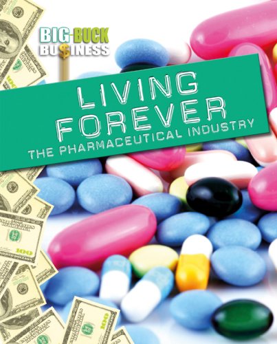 Living Forever: The Pharmaceutical Industry by Catherine Chambers