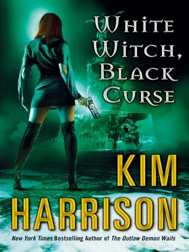 White Witch, Black Curse (Hollows) by Kim Harrison