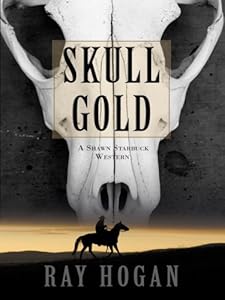 Skull Gold: A Shawn Starbuck Western