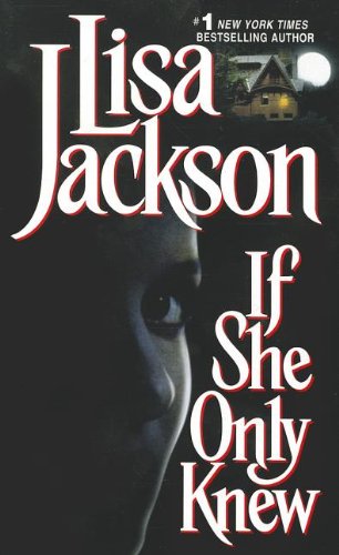 If She Only Knew by Lisa Jackson