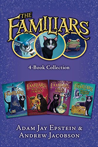 The Familiars 4-Book Collection: The Familiars, Secrets of the Crown, Circle of Heroes, Palace of Dreams by Adam Jay Epstein
