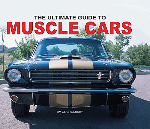 The Ultimate Guide to Muscle Cars by Jim Glastonbury