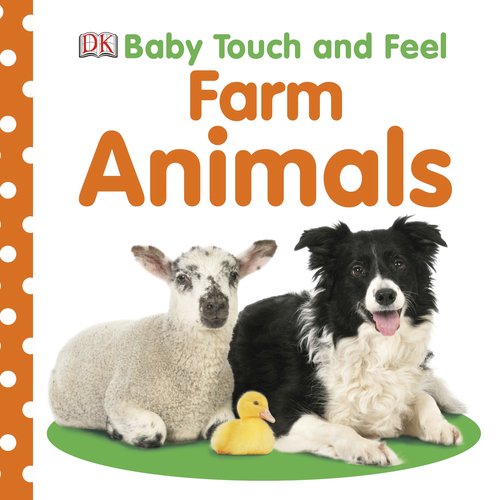 Baby Touch and Feel: Farm Animals (BABY TOUCH & FEEL) by DK Publishing