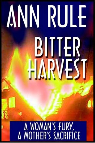 Bitter Harvest by Ann Rule