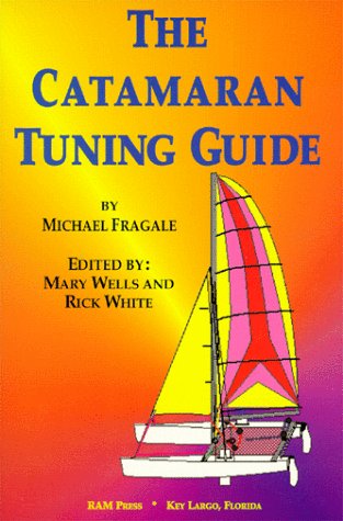 Catamaran Tuning Guide by Michael Fragale