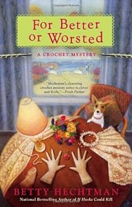 For Better or Worsted: A Crochet Mystery