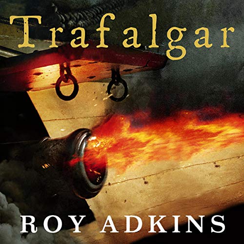 Trafalgar: The Biography of a Battle by Roy Adkins