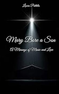 Mary Bore a Son: A Musical Retelling of the Nativity