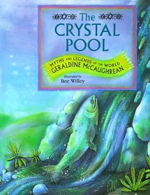 The CRYSTAL POOL: MYTHS AND LEGENDS OF THE WORLD