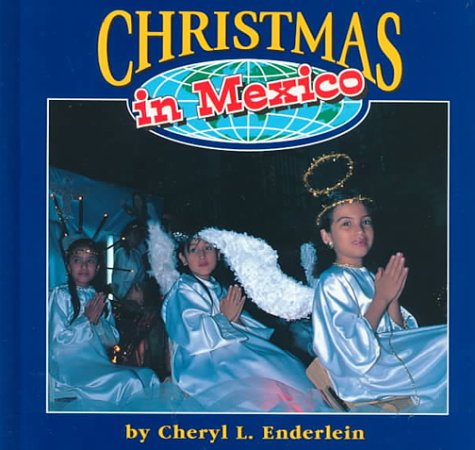 Christmas in Mexico (Christmas Around the World) by Cheryl L. Enderlein