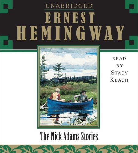The Nick Adams Stories by Ernest Hemingway