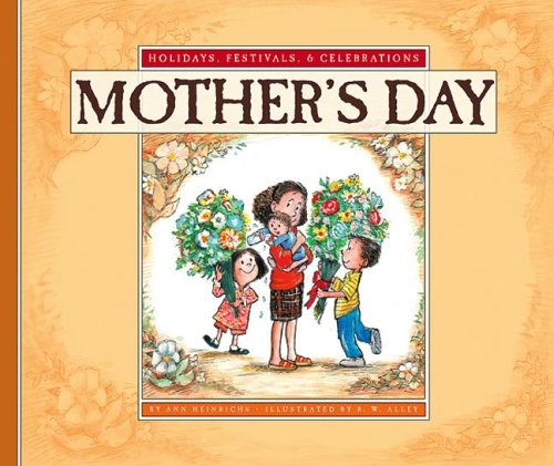 Mother's Day (Holidays, Festivals, & Celebrations) by Ann Heinrichs
