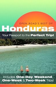 Open Road's Best of Honduras, 1st Edition (Open Road Travel Guides) by Charlie Morris