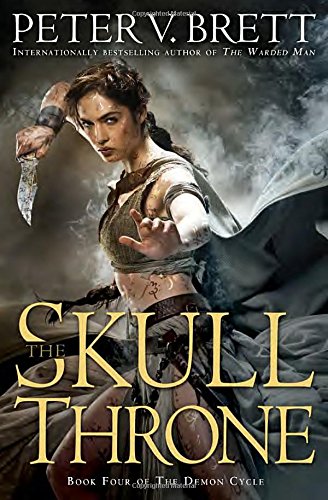 The Skull Throne: Book Four of The Demon Cycle by Peter V. Brett