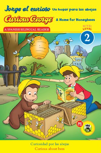 Jorge el curioso Un hogar para las abejas/Curious George A Home for Honeybees by H. A. Rey