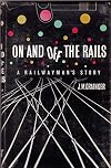 On and off the rails : a railwayman's story